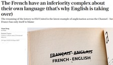Telegraph : Les Français ont un complexe d'infériorité vis-à-vis de leur propre langue