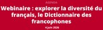 webinaire exceptionnel dédié au Dictionnaire des francophones